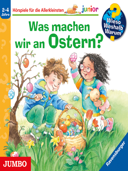 Title details for Was machen wir an Ostern? [Wieso? Weshalb? Warum? JUNIOR Folge 54] by Andrea Erne - Wait list